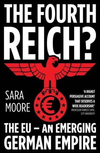 The Fourth Reich?: The EU - An Emerging German Empire Paperback