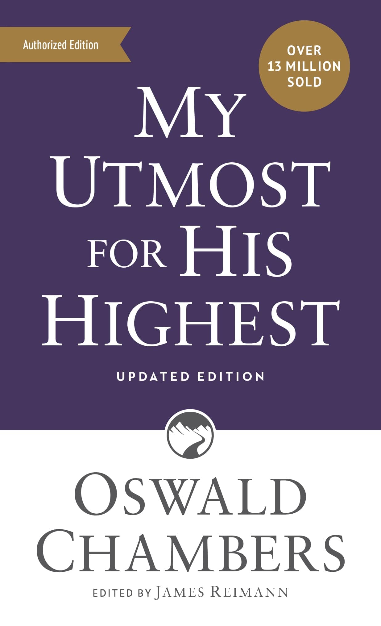 My Utmost for His Highest: Updated Language Mass Market Paperback (a Daily Devotional with 366 Bible-Based Readings) (The Authorized Oswald Chambers Publications)