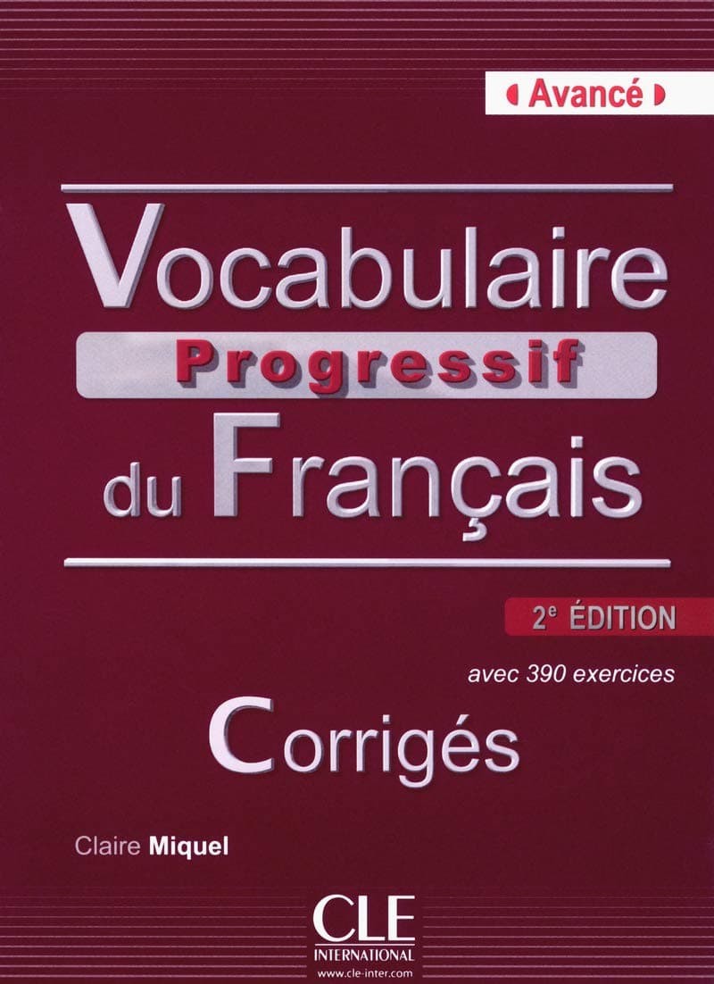 Vocabulaire Progressif du Francais - Nouvelle Edition: Corriges (Niveau Avance) 2eme edition (French Edition)