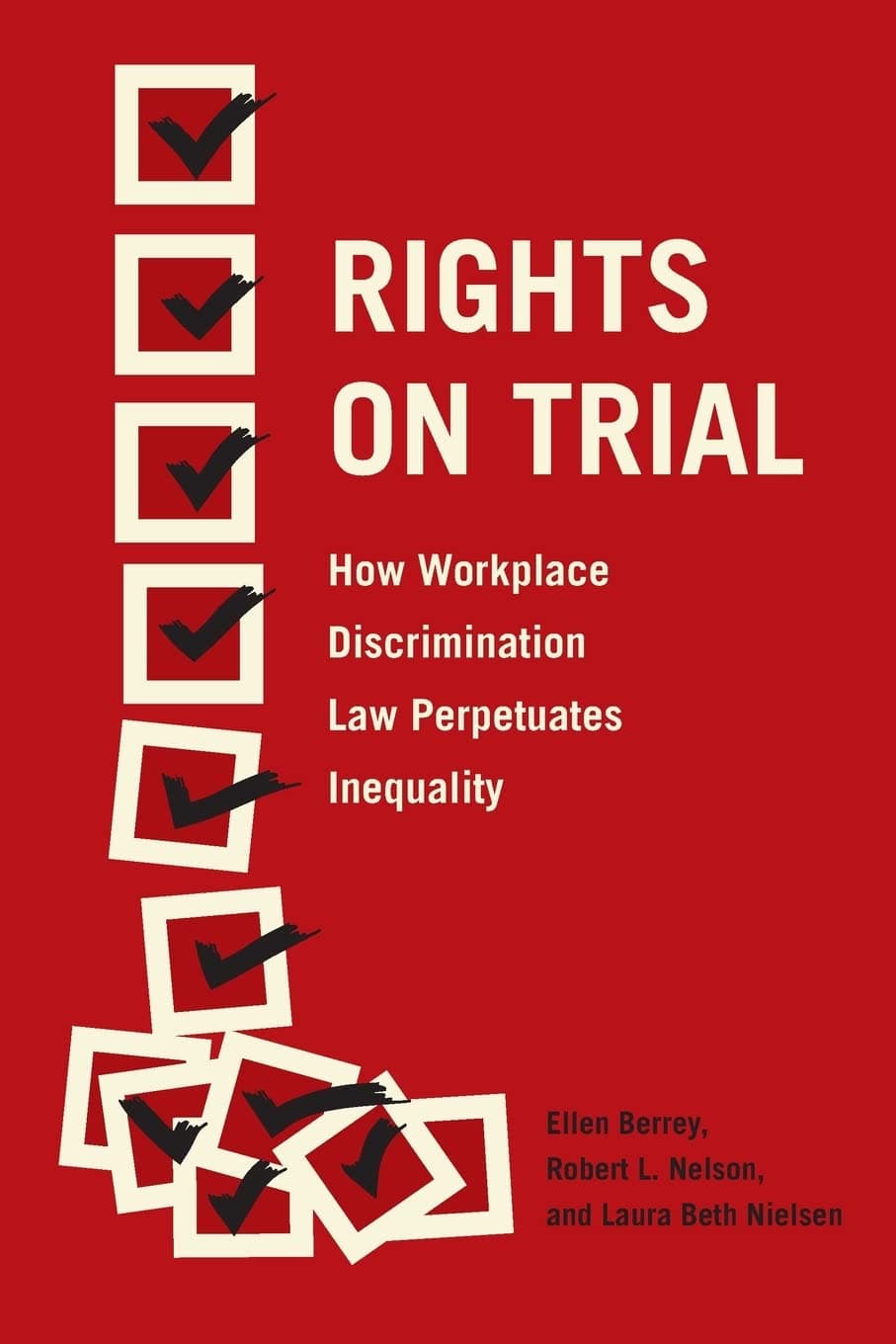 Rights on Trial: How Workplace Discrimination Law Perpetuates Inequality Illustrated Edition