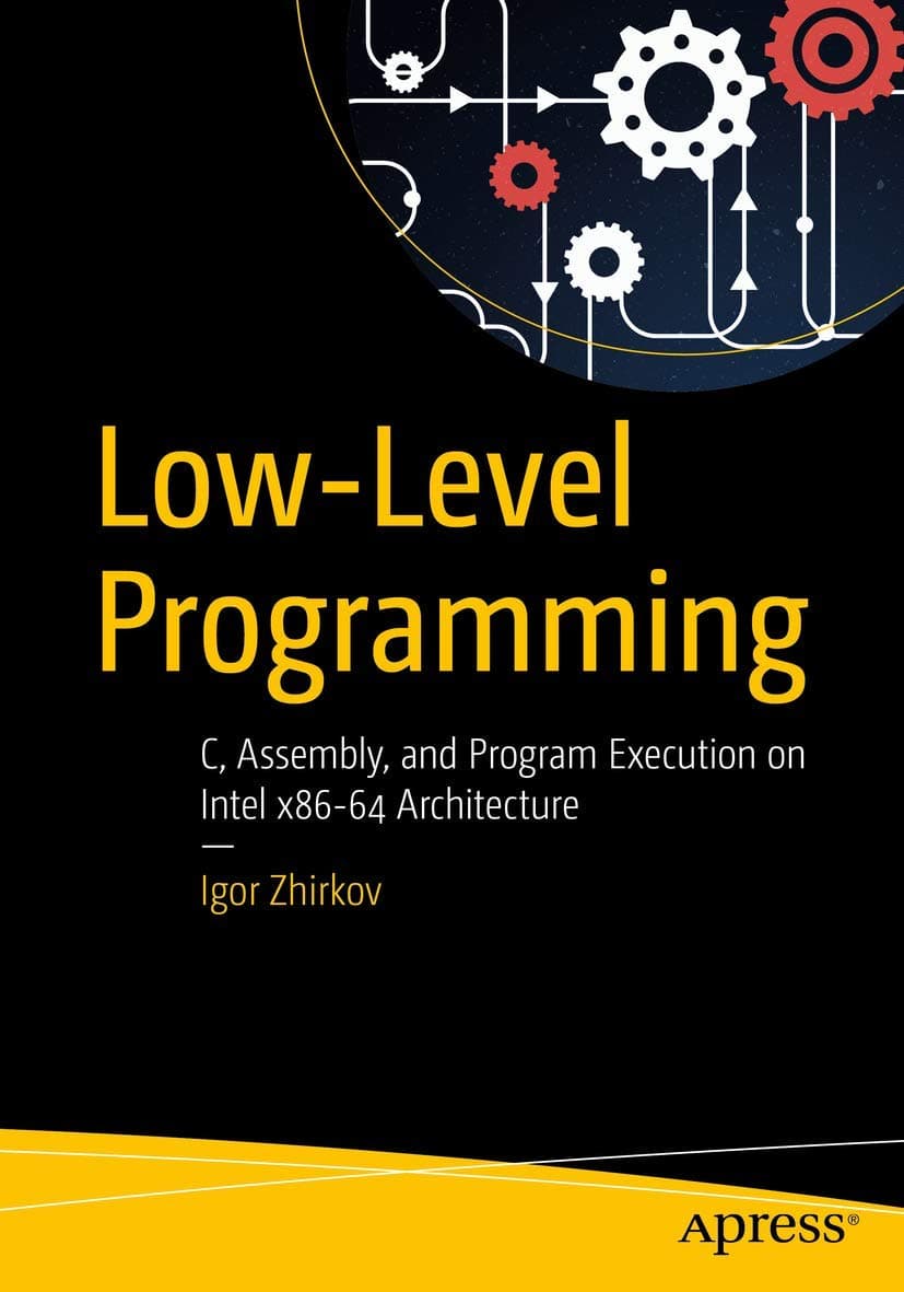 Apress Low-Level Programming: C, Assembly, and Program Execution on Intel® 64 Architecture