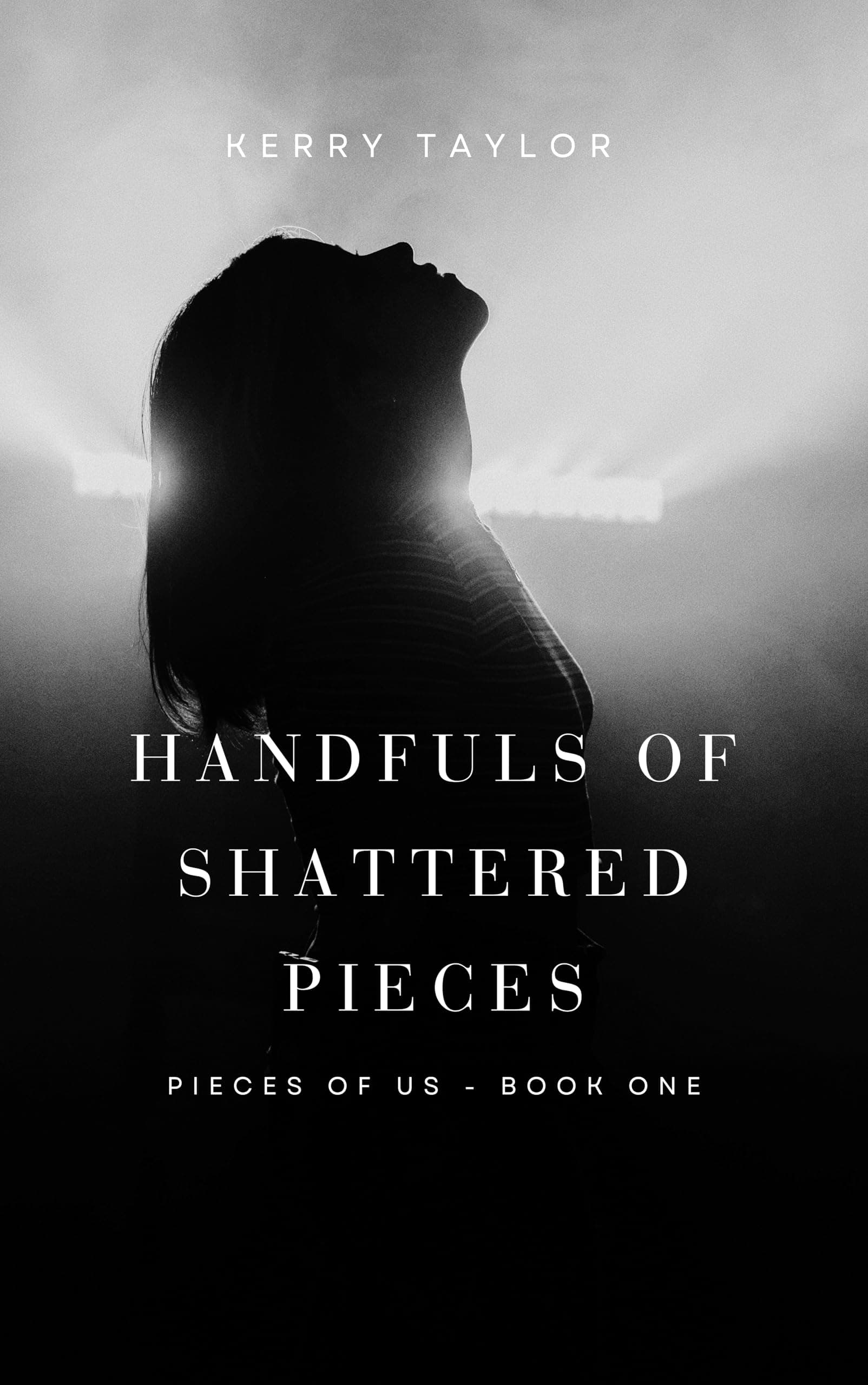 Handfuls of Shattered Pieces: Pieces of Us Series - Book 1