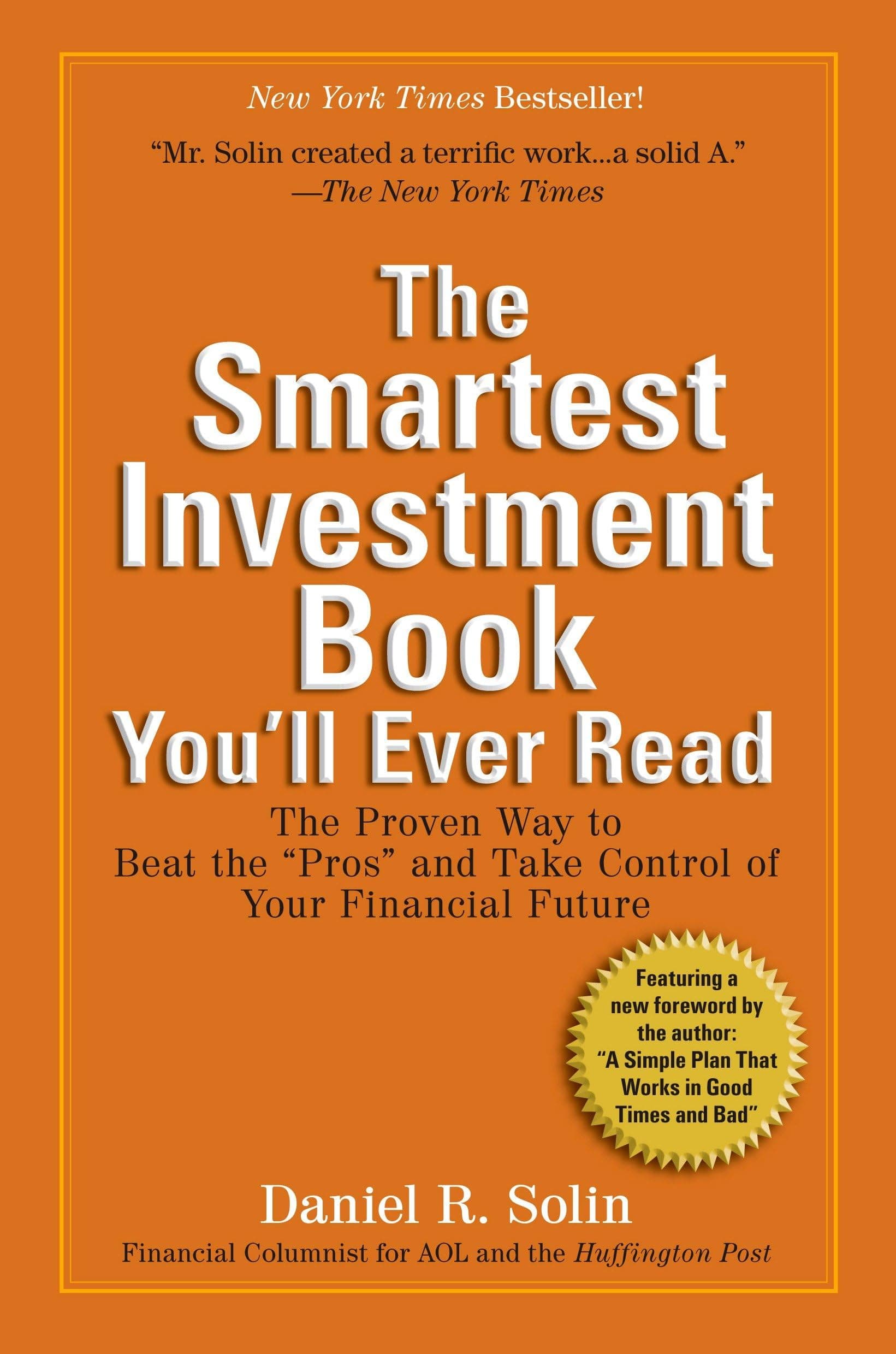 The Smartest Investment Book You'll Ever Read: The Proven Way to Beat the Pros and Take Control of Your Financial Future Paperback – Illustrated, 23 Dec. 2009