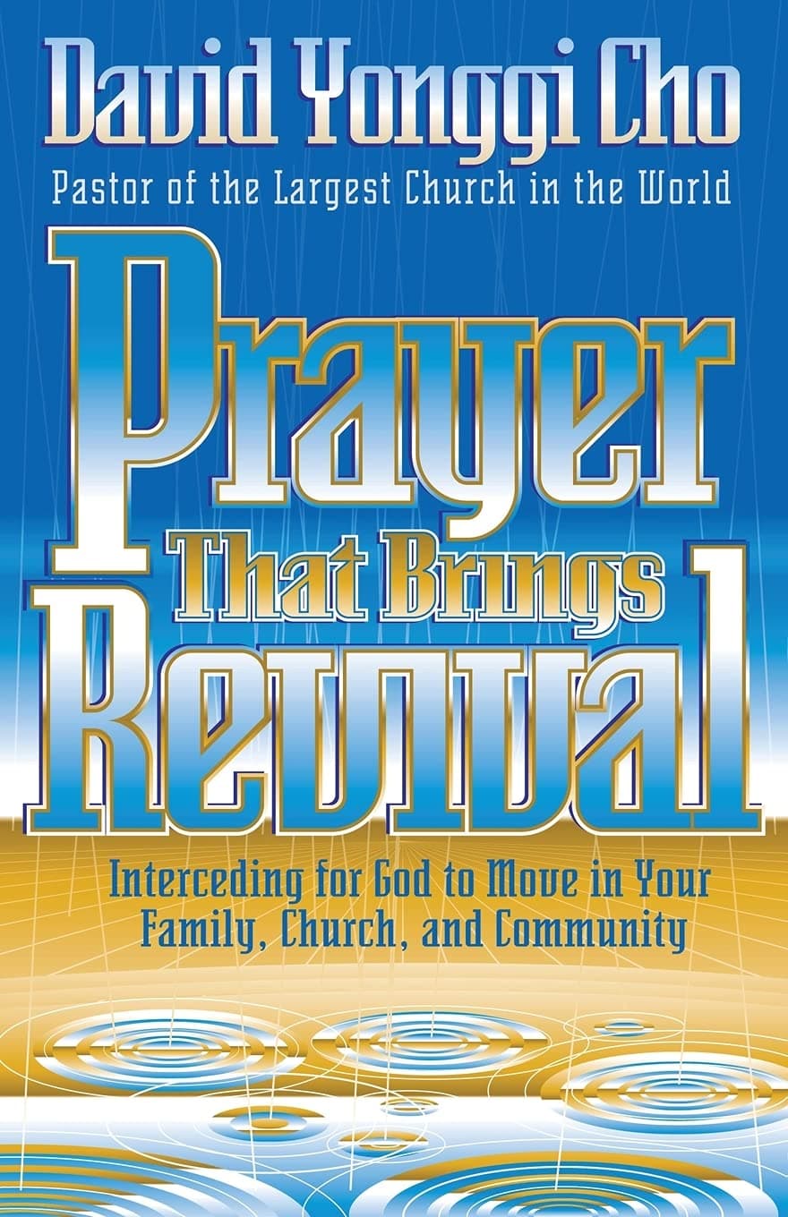 Prayer That Brings Revival: Interceding for God to Move in Your Family, Church, and Community