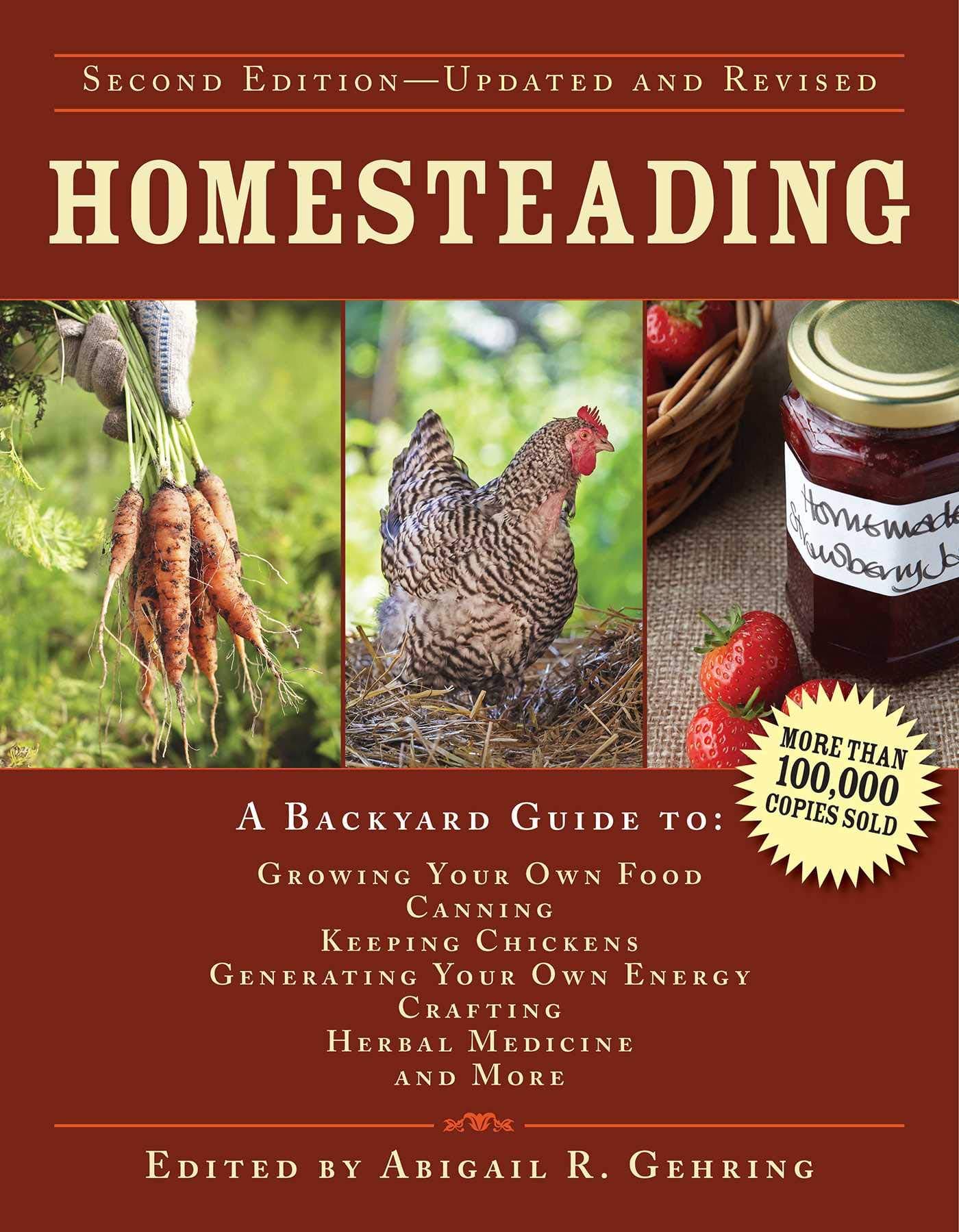 Skyhorse Homesteading: A Backyard Guide to Growing Your Own Food, Canning, Keeping Chickens, Generating Your Own Energy, Crafting, Herbal Medicine, and More