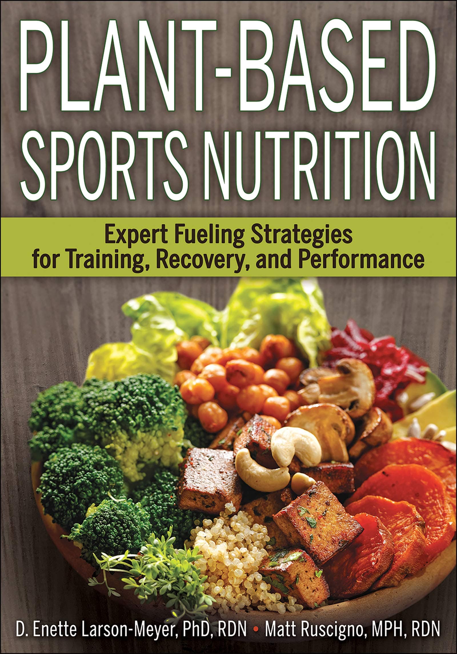 Plant-Based Sports Nutrition: Expert fueling strategies for training, recovery, and performance