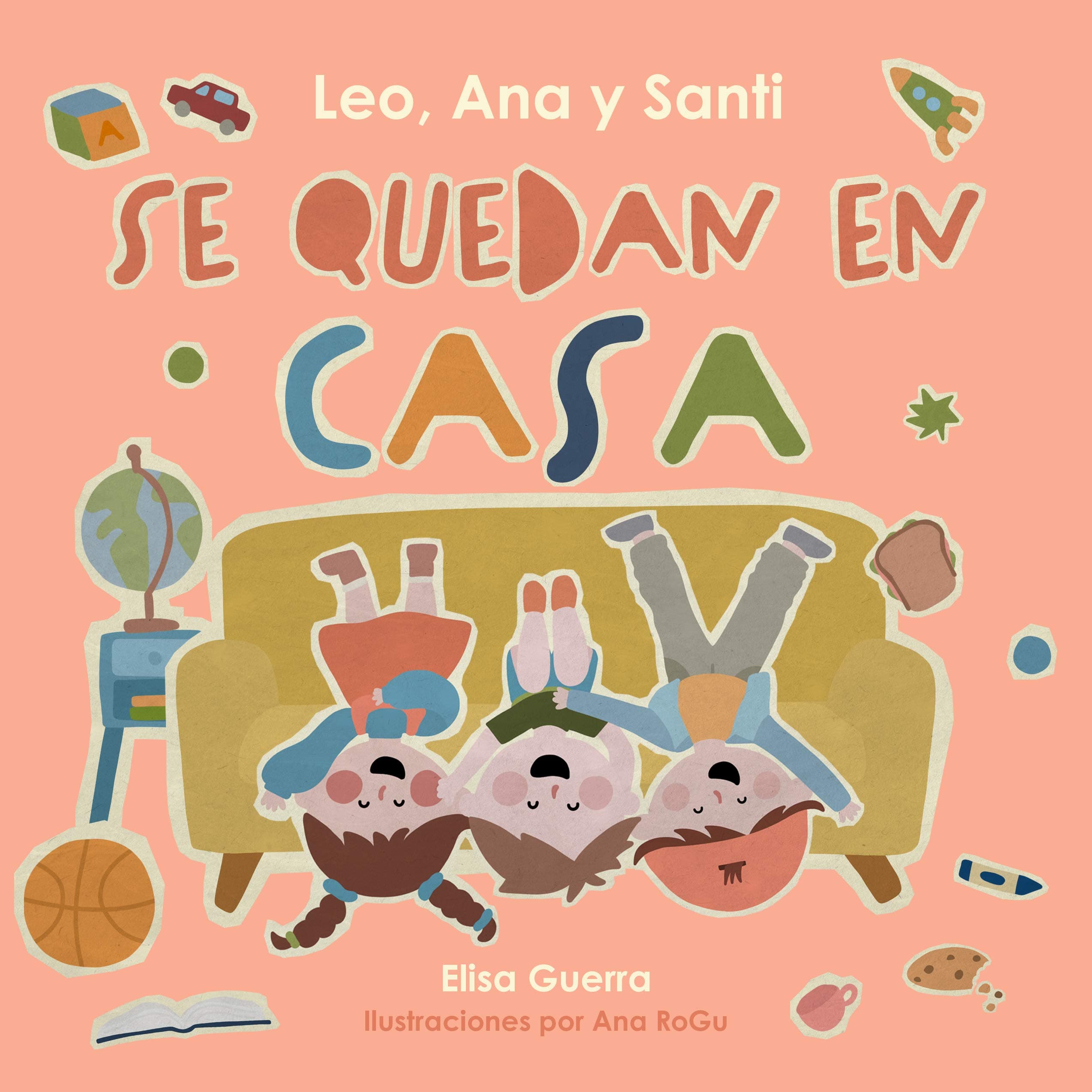 Leo, Ana y Santi se quedan en casa (Alrededor del Mundo: Método Filadelfia) (Spanish Edition) Kindle Edition
