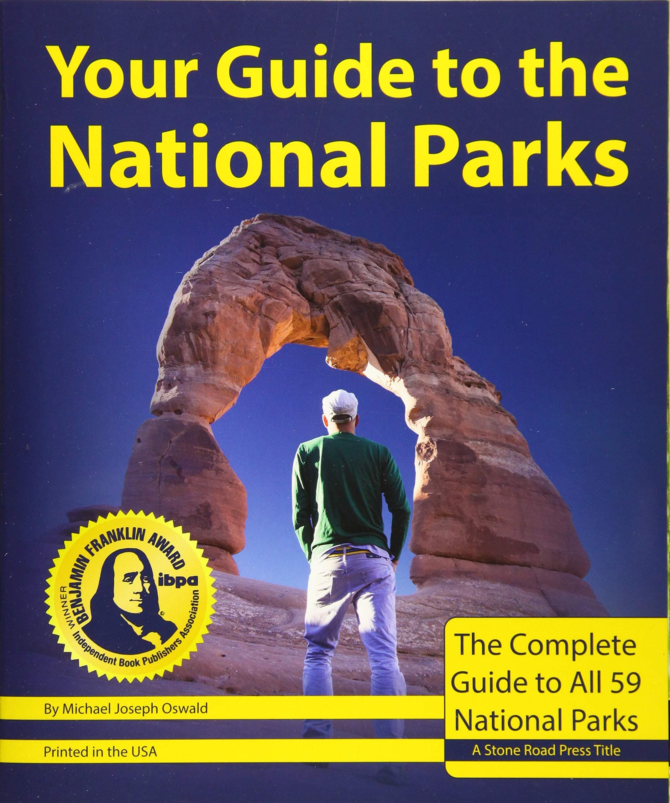 Your Guide to the National Parks: The Complete Guide to all 59 National Parks (Second edition) Paperback – January 1, 2017