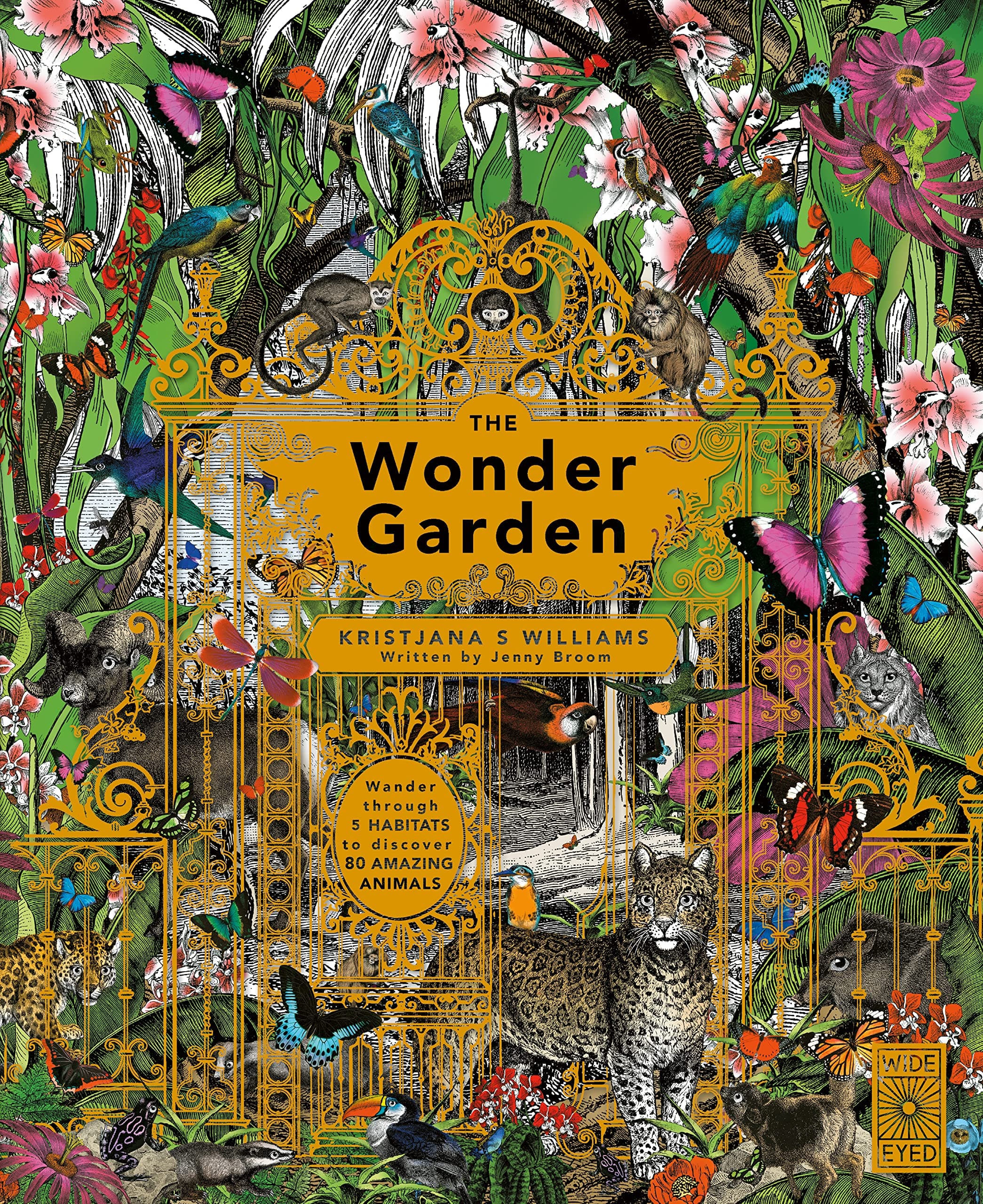 The Wonder Garden: Wander through the world's wildest habitats and discover more than 80 amazing animals (Wild Realms)